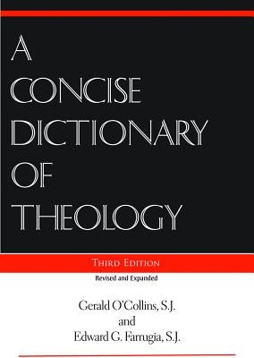 A Concise Dictionary of Theology, Third Edition by O'Collins, Gerald