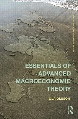 Essentials of Advanced Macroeconomic Theory by Olsson, Ola
