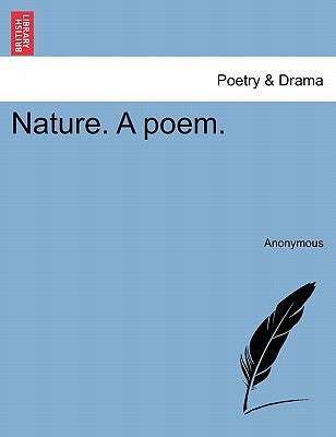 Nature. a Poem. by Anonymous