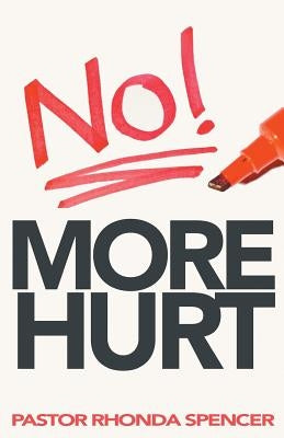 No More Hurt by Spencer, Pastor Rhonda J.