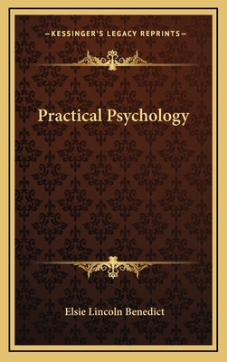 Practical Psychology by Benedict, Elsie Lincoln