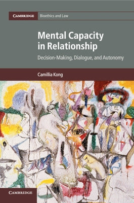 Mental Capacity in Relationship by Kong, Camillia