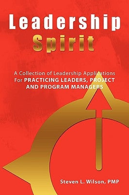 Leadership Spirit by Wilson, Pmp Steven L.