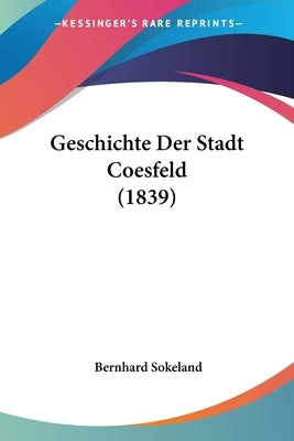 Geschichte Der Stadt Coesfeld (1839) by Sokeland, Bernhard