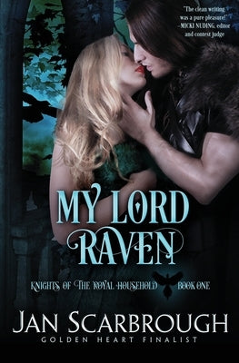My Lord Raven: Knights of the Royal Household by Scarbrough, Jan