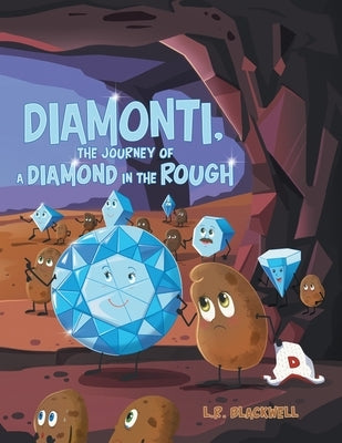 Diamonti, The Journey of a Diamond in the Rough by Blackwell, L. R.
