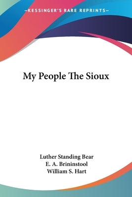 My People The Sioux by Bear, Luther Standing