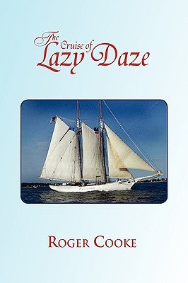 The Cruise of Lazy Daze by Cooke, Roger