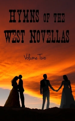 Hymns of the West Novellas: Volume Two by Bryant, Kelsey