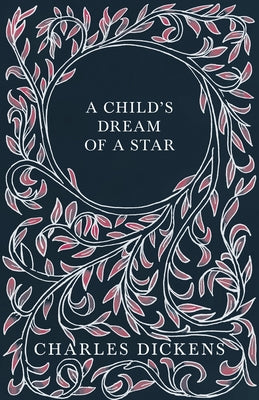 A Child's Dream of a Star by Dickens, Charles