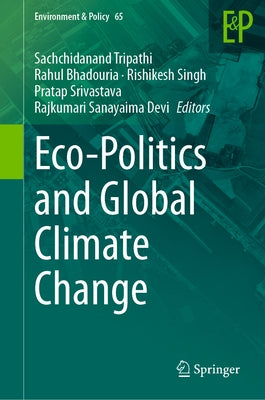 Eco-Politics and Global Climate Change by Tripathi, Sachchidanand