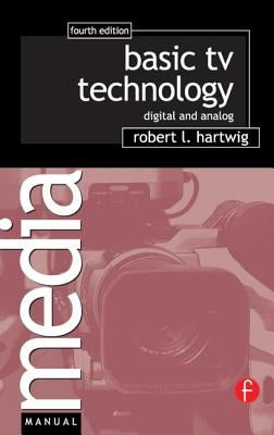Basic TV Technology: Digital and Analog by Hartwig, Robert L.