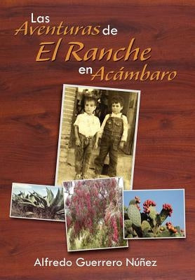 Las Aventuras de El Ranche En AC Mbaro: As Era AC Mbaro En Los a OS 50s by Guerrero N. Ez, Alfredo
