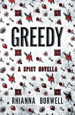 Greedy by Burwell, Rhianna