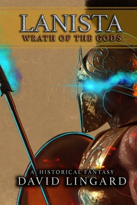 Lanista: Wrath of the Gods by Lingard, David