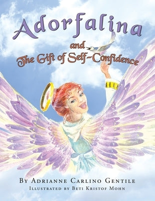 Adorfalina and the Gift of Self-Confidence by Gentile, Adrianne Carlino
