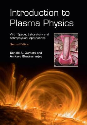 Introduction to Plasma Physics by Gurnett, Donald A.