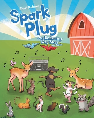 Spark Plug: An Endearing Dog Story: 2nd Edition by Palmer, Sheri