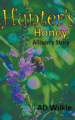 Hunter's Honey, Allison's Story by Wilkie, Ad