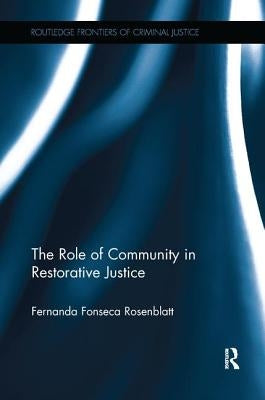 The Role of Community in Restorative Justice by Rosenblatt, Fernanda Fonseca
