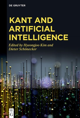 Kant and Artificial Intelligence by Kim, Hyeongjoo