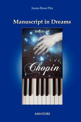 Manuscript in Dreams - Study of Chopin by Pita, Mario A.