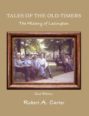 Tales of The Old-Timers - A History of Lexington by Carter, Robert a.