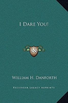 I Dare You! by Danforth, William H.
