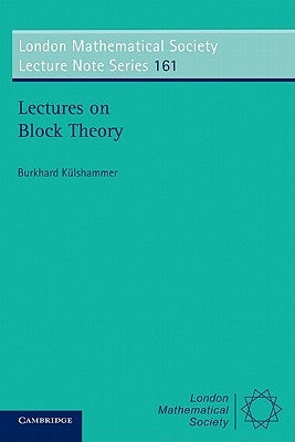 Lectures on Block Theory by Kulshammer, Burkhard