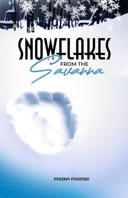 Snowflakes From the Savanna by Moindi, Moian