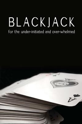Blackjack for the under-initiated and over-whelmed by Casino, Maple
