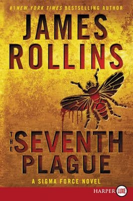 The Seventh Plague: A SIGMA Force Novel by Rollins, James