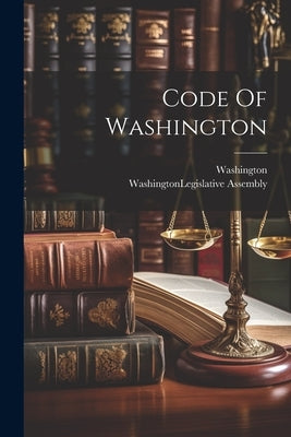Code Of Washington by (State), Washington