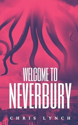 Welcome to Neverbury by Lynch, Chris