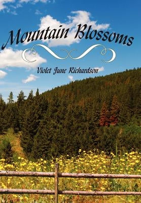 Mountain Blossoms by Richardson, Violet June