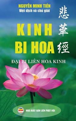 Kinh Bi Hoa: (Đại Bi Liên Hoa Kinh - bản in bìa cứng) by Minh Tiến, Nguyễn