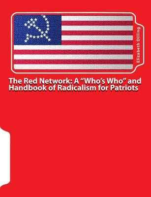 The Red Network: A "Who's Who" and Handbook of Radicalism for Patriots by Dilling, Elizabeth