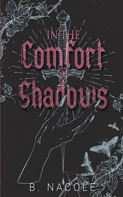 In the Comfort of Shadows by Nacole, B.