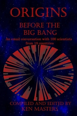 Origins: Before the Big Bang by Masters, Ken