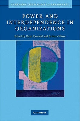 Power and Interdependence in Organizations by Tjosvold, Dean