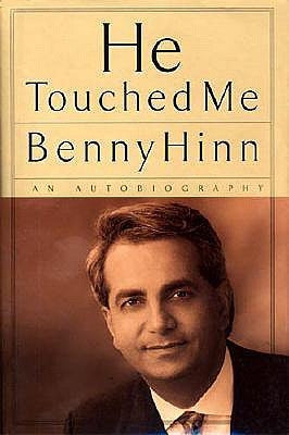 He Touched Me: An Autobiography by Hinn, Benny