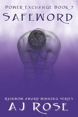 Safeword (Power Exchange #2) by Rose, Aj