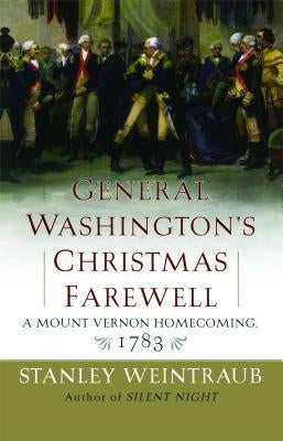 General Washington's Christmas Farewell by Weintraub, Stanley