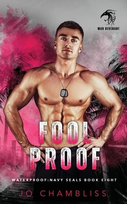 Foolproof: a Military Romance Thriller by Chambliss, Jo