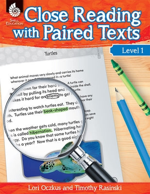 Close Reading with Paired Texts Level 1: Engaging Lessons to Improve Comprehension by Oczkus, Lori