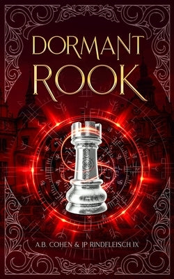 Dormant Rook: A Paranormal Academy Urban Fantasy (Leah Ackerman Book 4) by Rindfleisch IX, Jp
