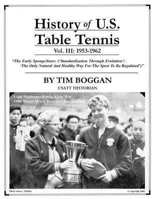 History of U.S. Table Tennis Volume 3 by Boggan, Tim