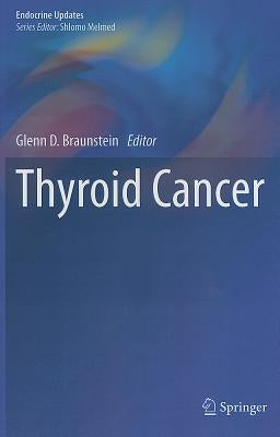Thyroid Cancer by Braunstein, Glenn D.