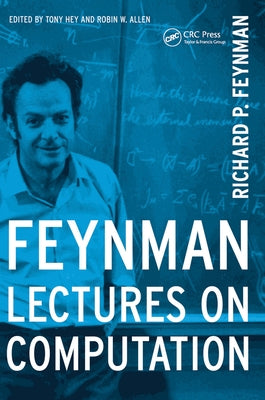 Feynman Lectures On Computation by Feynman, Richard P.