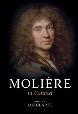Molière in Context by Clarke, Jan